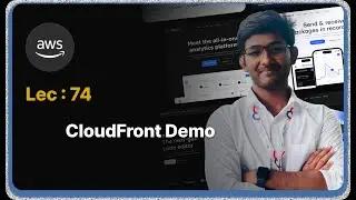 Lec : 74 - CloudFront Demo