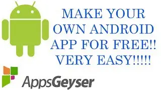 How to make your own Android App for free!! (Easy Steps!)