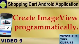 Android Tutorials on Shopping Cart:Create Image view programmatically:Video9