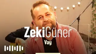 Zeki Güner - Vay (Akustik)
