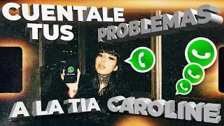 ⚡ CUENTALE TUS PROBLEMAS A LA TIA CAROLINE 🔥 • VERSION WHATSAPP 📱 | CAROLINE PRINCESS 🌿