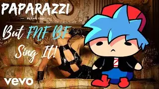 Paparazzi By Lady Gaga but FNF Boyfriend Sing It! (+FLP)