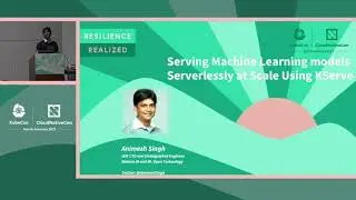 Serving Machine Learning Models at Scale Using KServe - Animesh Singh, IBM - KubeCon North America