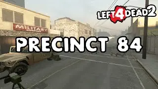 Left 4 Dead 2 - Precinct 84 [Full Campaign]