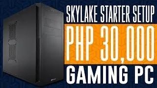 Pinoy PC Build Guide: Skylake Starter Setup