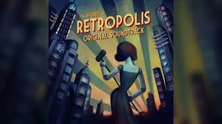 The Secret of Retropolis Original Soundtrack