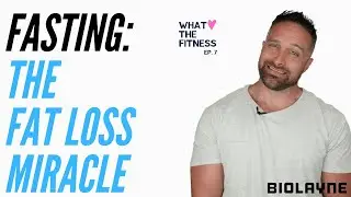 Fasting: The Fat Loss Miracle - What the fitness Ep 7
