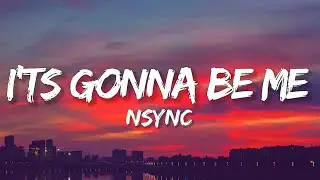NSYNC - It's Gonna Be Me (Lyrics)