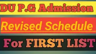 Du p.g admission list| Du p.g Frist admission schedule| DU P.G Revised Schedule for FIRST LIST