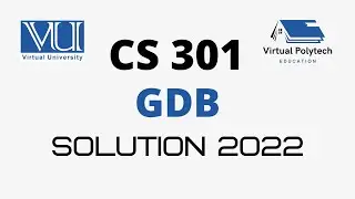 CS301 GDB Solution Spring 2022 - 
