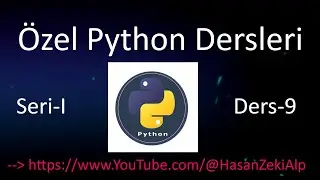 Özel Python Dersleri - Seri-I Ders-9 Veri Yapıları ve Metotlara Devam