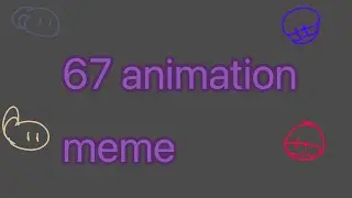 67 Animation meme