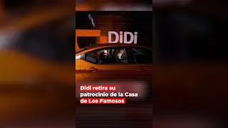 Didi retira su patrocinio de La Casa de los Famosos @SoyAlmaCervantes