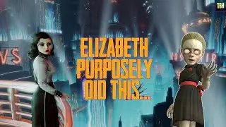 Elizabeth Purposely Did This in Burial at Sea Episode 2... | Bioshock Infinite Fan Theory!