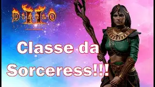 Diablo 2 Resurrected - Explicando a classe da Sorceress para iniciantes!!!