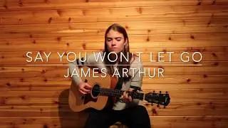 Say You Won't Let Go (James Arthur Cover)