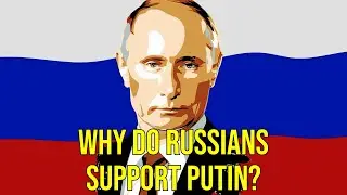 Why do Russians support Putin?