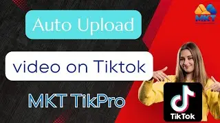 How to Batch Upload TikTok Videos | MKT TikPro