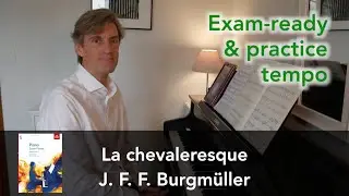 La chevaleresque by J. F. F. Burgmüller: ABRSM Grade 5 Piano (2021 & 2022) - A1