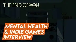 The End of You Interview | Mental Health & Indie Games