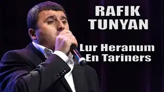 RAFIK TUNYAN - Lur Heranum En Tariners