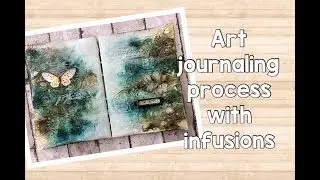 Art journaling process video with Infusions