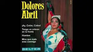 Dolores Abril - Mira que eres malo conmigo (1968)