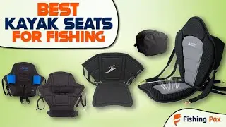 Best Kayak Seats (Comfortable & Universal Seats Reviewed)