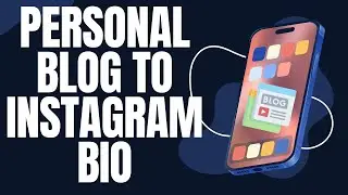 How to Add Personal Blog to Instagram Bio