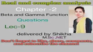 Real and complex analysis, BA/BSc 6th sem ,Beta and Gamma Function, (lec-9)