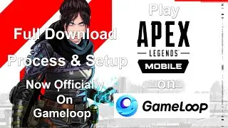 Play Apex Legends Mobile on Gameloop Emulator on PC | Download Process & Performance Test | How To