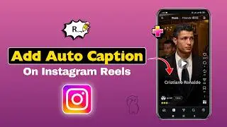 How To Add Auto Caption On Instagram Reels