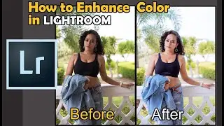 How to Enhance Color in Lightroom | Outdoor Photoshoot | JD Photography & Lifestyle