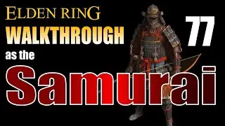 Elden Ring Samurai Walkthrough Part 77 - Black Blade Kindred Boss Fight NO DAMAGE, NO SWEAT