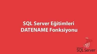 SQL Server'da DATENAME Fonksiyonu