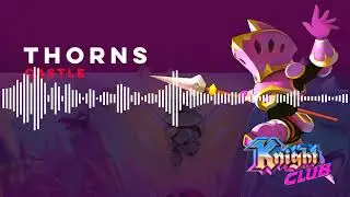 Knight Club OST - Thorns