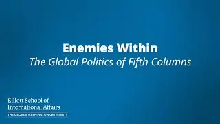 Enemies Within: The Global Politics of Fifth Columns