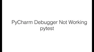 [Solved] PyCharm Debugger Not Working pytest