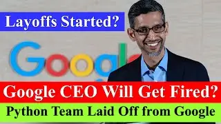 Google CEO will get FIRED? Google LAYOFF Python Dart Flutter Team 2024 