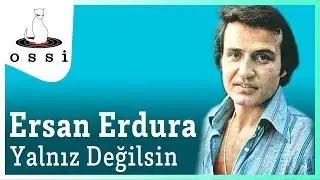 Ersan Erdura - Yalnız Değilsin