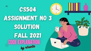 CS504 Assignment 3 Solution Fall 2021 | CS504 Assignment No 3 Solution Fall 2021