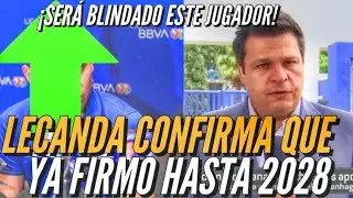 ¡LEON LECANDA YA LO CONFIRMÓ YA FIRMO HASTA 2028! Será blindado.