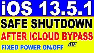 iOS 13.5.1 SAFE SHUTDOWN AFTER ICLOUD BYPASS.FIXED POWER ON/OFF