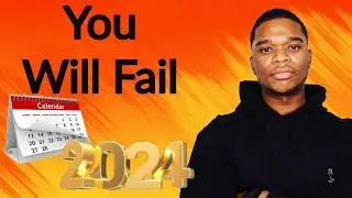 You Will Fail Your 2024 Goals Because of This (AVOID THESE)