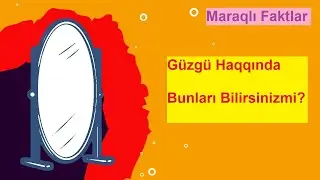 Güzgü haqqında maraqlı faktlar - Qadınlar üçün