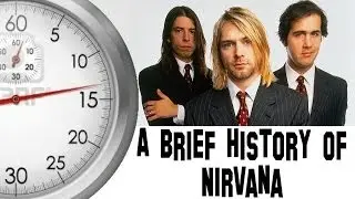 A Brief History Of Nirvana