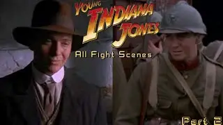 Young Indiana Jones: All Fight Scenes (Part 2)
