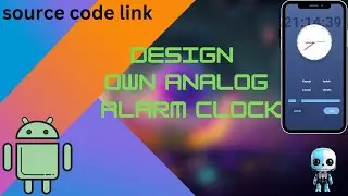 Crafting Your Own Analog Alarm Clock in Android | Kotlin Tutorial | with source code link | in Hindi