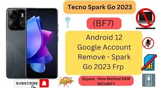 Tecno Spark Go 2023 (BF7) Spark Go 2023 Android 12 FRP  Bypass - New Method New Security