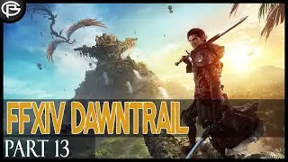 FFXIV: Dawntrail - MSQ - Part 13